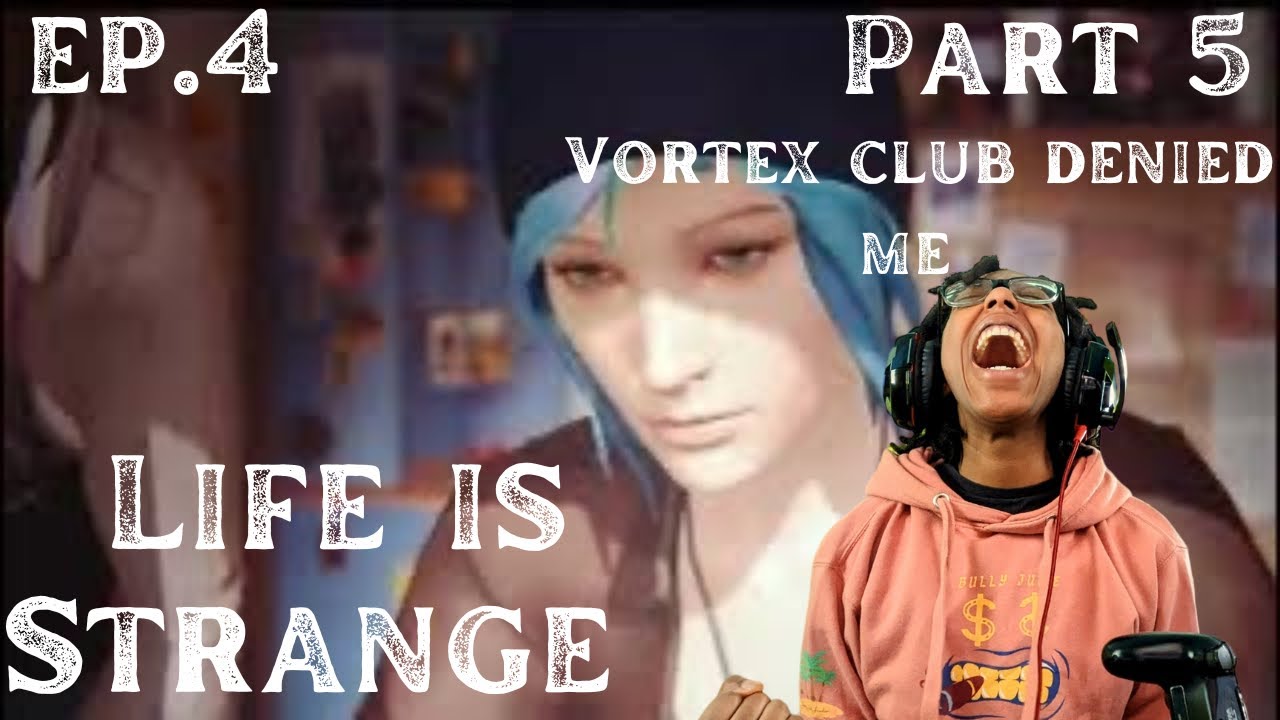 VIP access Denied: Infiltrating the vortex club | Life is Strange Ep.4 PT. 5