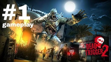 Dead trigger 2 - gameplay walkthrough part 1 _ Usa campaign [iOS, Android]