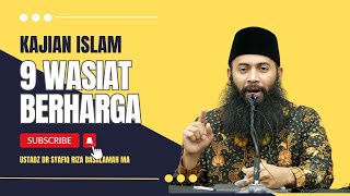 9 Wasiat Berharga - Ustadz DR Syafiq Riza Basalamah MA