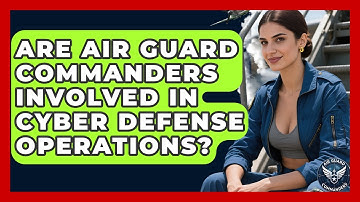 Are Air Guard Commanders Involved in Cyber Defense Operations? - Air Guard Commanders