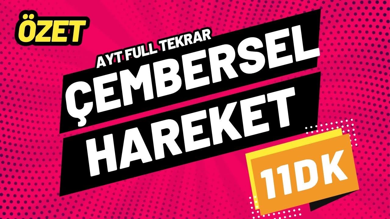 12. Sınıf  Fizik Çembersel Hareket -  Konu Özeti- AYT