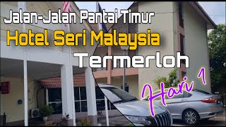 Hotel Seri Malaysia Temerloh Pahang -Hari pertama dan kedua menginap di sini
