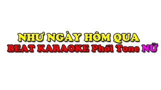 Video thumbnail of "Như Ngày Hôm Qua beat karaoke | Tone Nữ | 60studio"