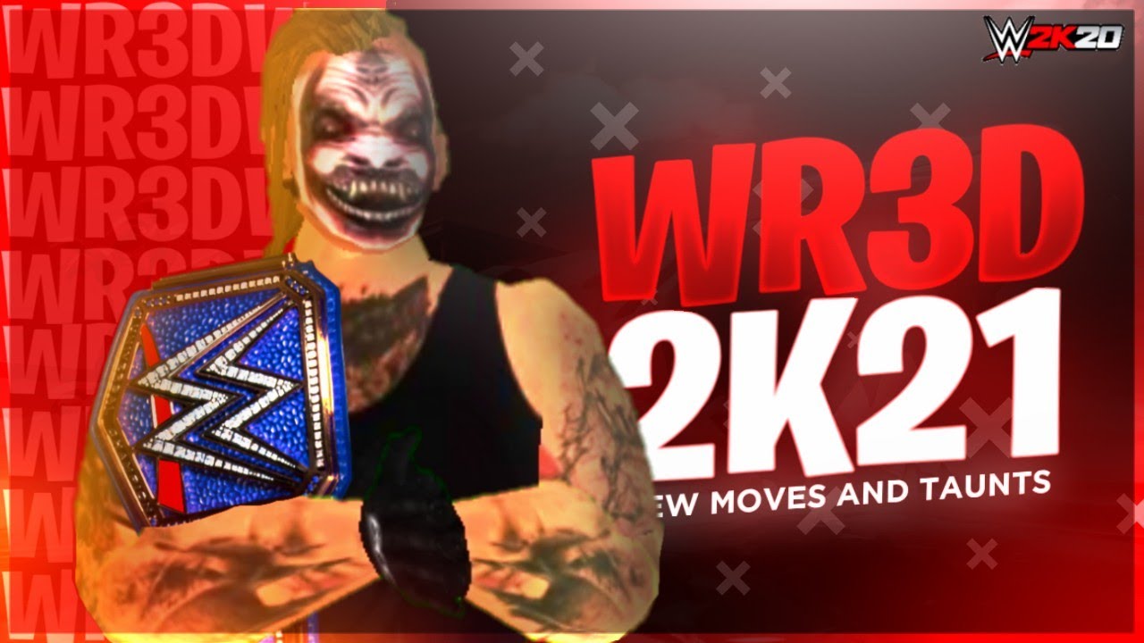 [150 MB] WR3D WWE 2K21 MOD WITH NEW MOVES, TAUNTS,