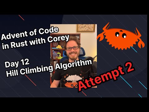Advent of Code 2022 in Rust with Corey | Day 12 Session 2: Hill Climbing Algorithm