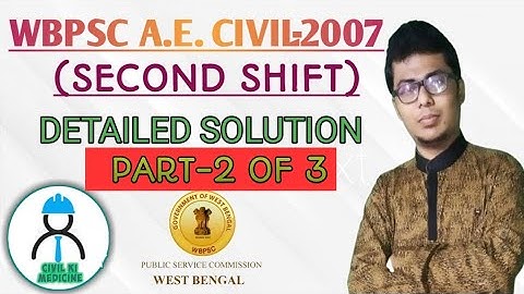 WBPSC A.E. CIVIL-2007 II SECOND SHIFT II DETAILED SOLUTION II PART-2 OF 3