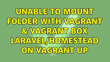Unable to mount folder with Vagrant & Vagrant box laravel/homestead on vagrant up