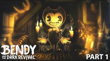 BENDY AND THE DARK REVIVAL  Gameplay Walkthrough Part 1  [1080p HD 60FPS PC] - No Commentary