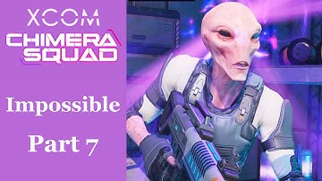 XCOM Chimera Squad Impossible: Part 7 Scarred for Life (Gameplay Playthrough)