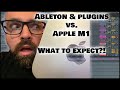 Apple M1 as an Ableton user | Which 3rd party plugins are supported, and what you should expect?