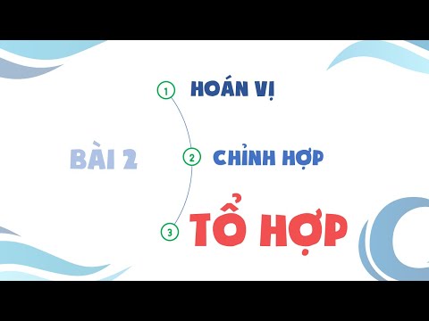 Video Chương 2 - Bài 2 (Phần 3): Tổ hợp - [OLM.VN] - youtube