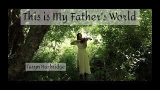 Video thumbnail of "This is My Father's World | Peaceful and Relaxing Instrumental Hymn - Taryn Harbridge"