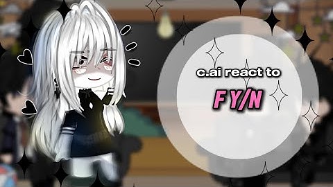 C.ai bots react to F y/n | first video🎀 |gacha club| part1/? |gacha reaction |♡