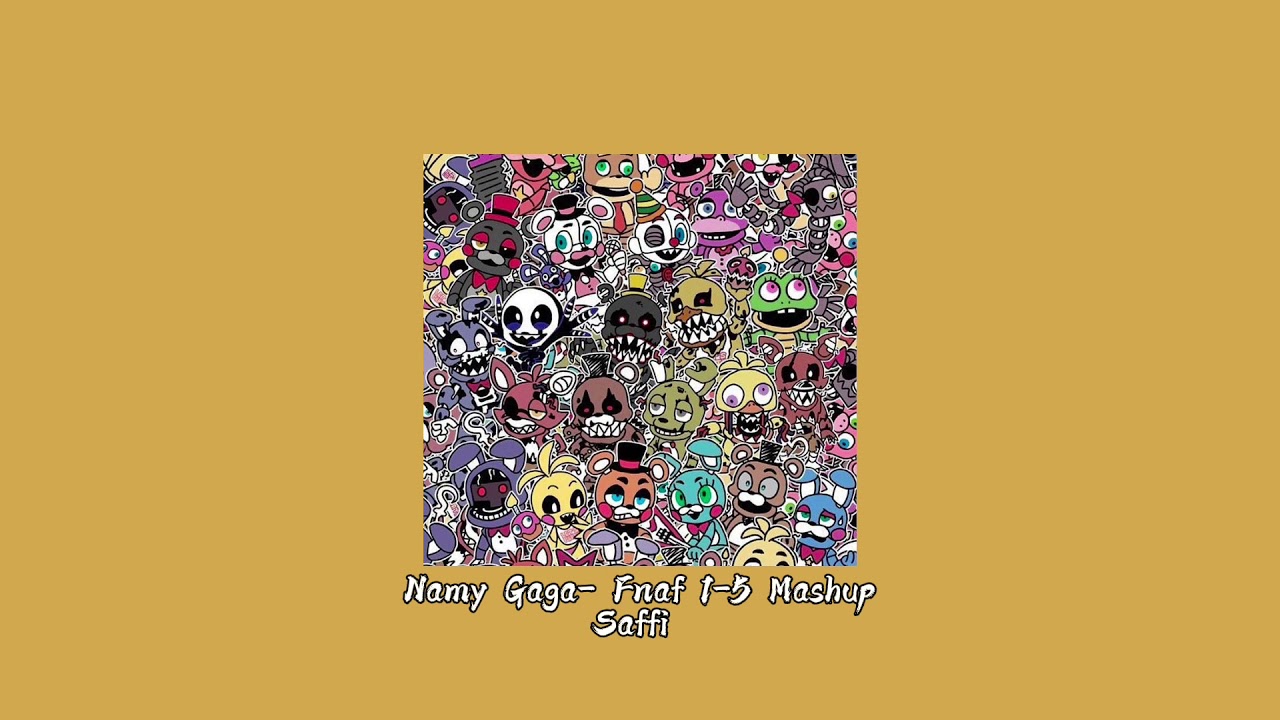Namy Gaga ~Fnaf 1-5 Mashup~ // slowed to perfection + reverb // 🎩