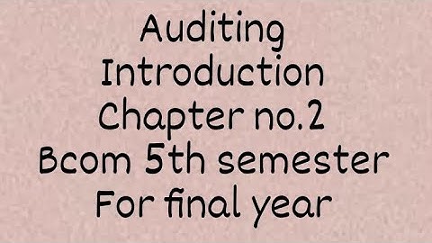 AUDITING || OBJECT, IMPORTANCE AND LIMITATIONS || CHAPTER NO.2 || BCOM 5TH SEMESTER AND 3RD YEAR ||