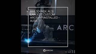 Aml3D Powers Up Largest Arcemy System At Austal Usa Advancing U.s. Navy Additive Manufacturing