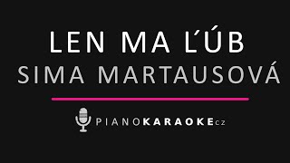 Sima Martausová - Len ma ľúb | Piano Karaoke Instrumental