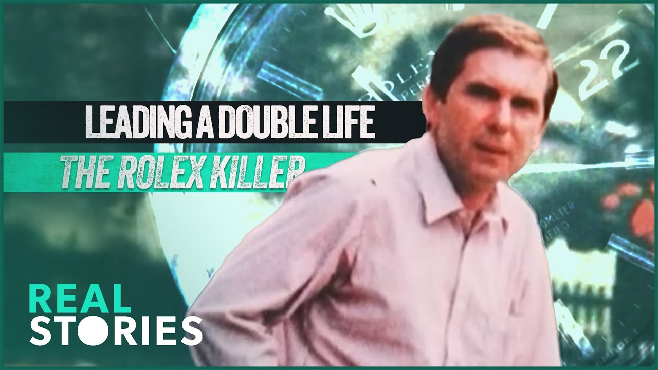 The Rolex Killer That Lived A Double Life As His Victim  The Almost Perfect Murder  Real Stories