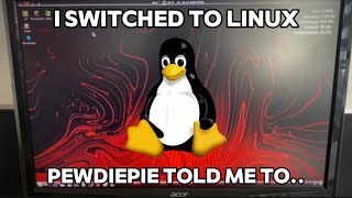 I Switched to Linux Because of PewDiePie