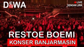 DEWA19 Konser Banjarmasin Restoe Boemi Dengan Lirik #30Tahundewa19