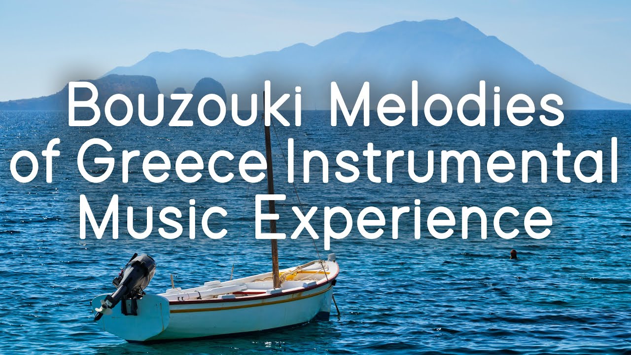 Bouzouki Melodies of Greece Instrumental Music Experience Sounds Like