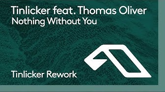 Tinlicker feat. Thomas Oliver - Nothing Without You (Tinlicker Rework)