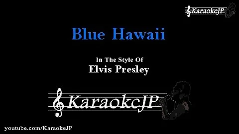 Blue Hawaii (Karaoke) - Elvis Presley