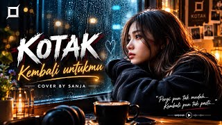Kotak - Kembali Untukmu Cover By Sanja | Bikin Merinding