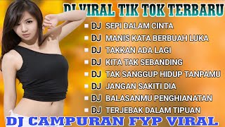 DJ TIKTOK TERBARU-🎵 DJ SEPI DALAM CINTA 🎵 DJ MANIS KATA BERBUAH LUKA 🎵 DJ VIRAL FULL BASS