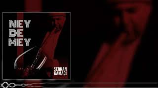 Serkan Kamacı  - Ney De Mey  [] Resimi