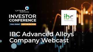 Full IBC Advanced Alloys (OTC: IAALF / TSXV: IB) Presentation | Lytham Fall 2026 Investor Conference Update
