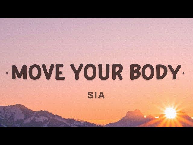 Sia - Move Your Body (Single Mix) [Lyric] 
