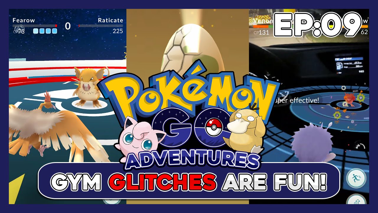 Pokemon GO Gym Glitches Are Fun & Our First Egg Hatch Ep. 9 YouTube