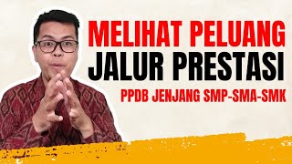 MELIHAT PELUANG JALUR PRESTASI PPDB | PPDB 2024