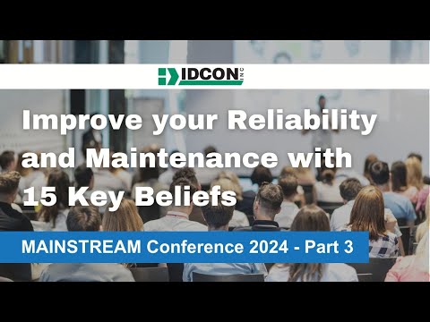 Improve Reliability and Maintenance with 15 Key Beliefs (Part 3) - video from IDCON
