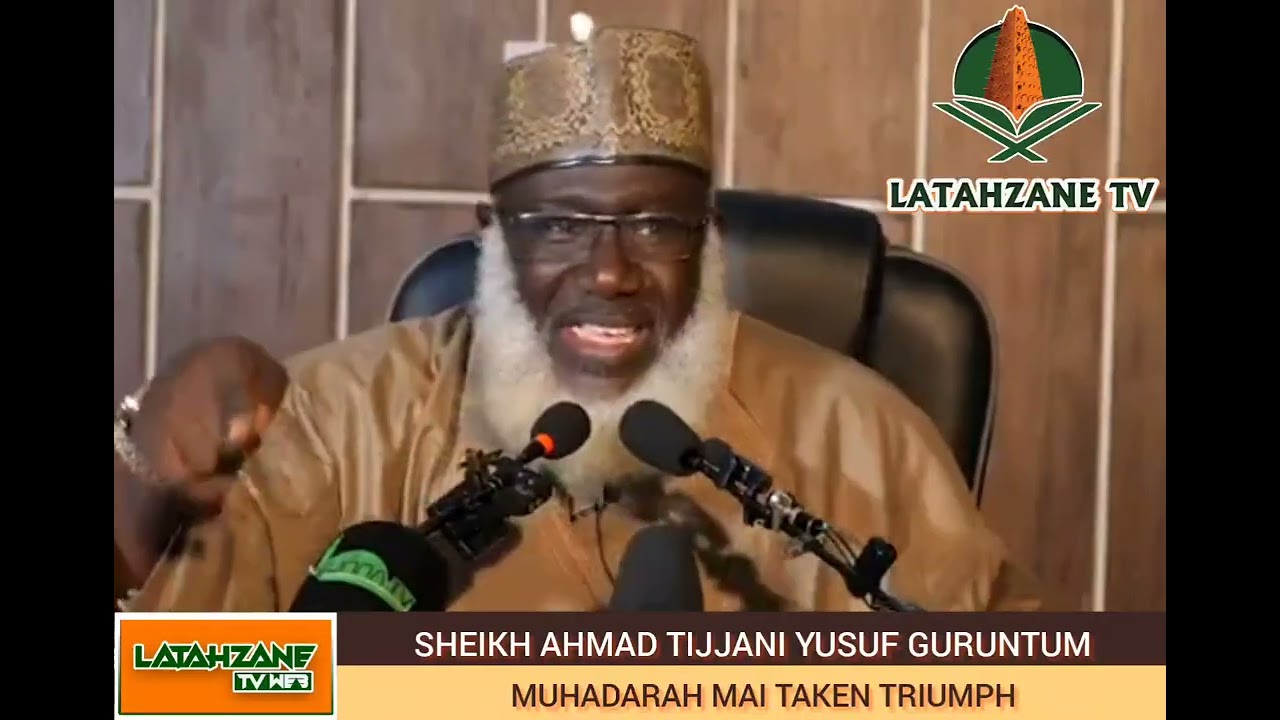 MUHADARAH MAI TAKEN TRIUMPH TARE DA SHEIKH AHMAD TIJJANI YUSUF GURUNTUM HAFIZAHULLAH 