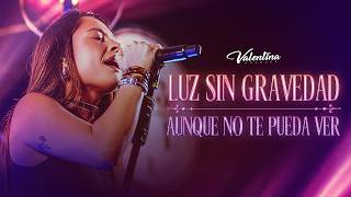 Valentina Marquez / Luz Sin Gravedad - Aunque No Te Pueda Ver (En Vivo)