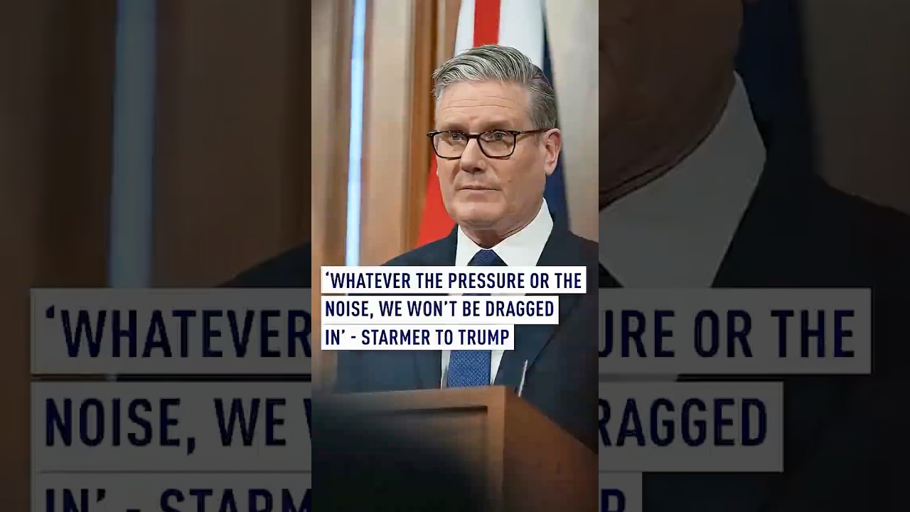 'Whatever the pressure or the noise, we won't be dragged in' - Starmer to Trump