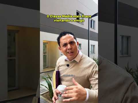 O Classe Média mais fraco visitando o amigo