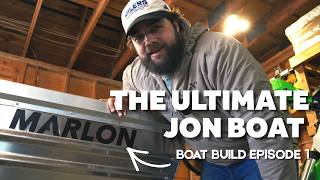 Building the ULTIMATE Jon Boat - Ep. 1 (Full Build Begins)