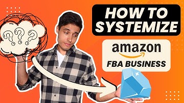 How to Systemize your Amazon FBA Business [STEP BY STEP]