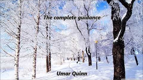 The complete guidance.... Umar Quinn