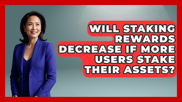 Will Staking Rewards Decrease If More Users Stake Their Assets? | All About Crypto Exchanges News