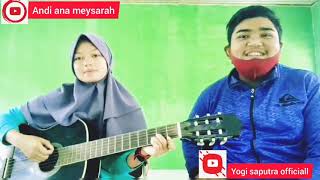 Cover Lagu A Kamu Colab With Andi Ana Meysarah...