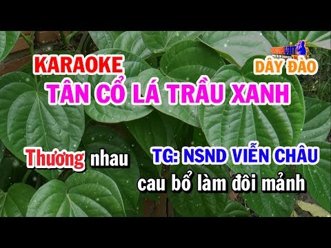 karaoke vọng cổ lá trầu xanh tại Xemloibaihat.com