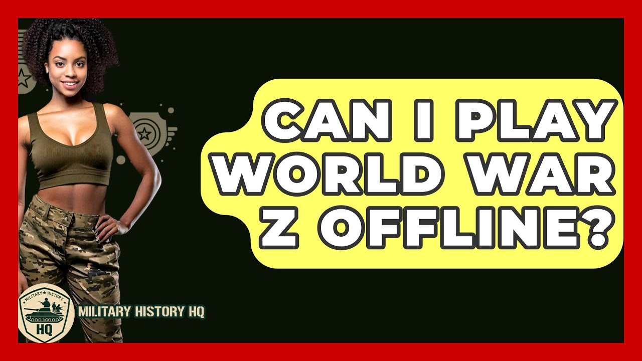 Can I Play World War Z Offline? - Military History HQ