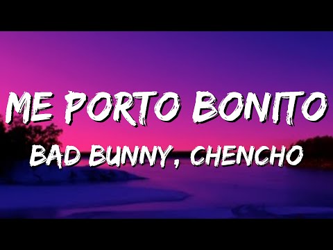 Bad Bunny (ft. Chencho Corleone) - Me Porto Bonito (letra/lyrics) | Un Verano Sin Ti