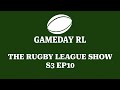 THE RUGBY LEAGUE SHOW S3 EP10