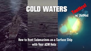 How to Hunt Submarines as a Surface Ship w/ Your ASW Helo | Cold Waters Tactics w/ DotMod