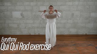 Qui Qui Rod Exercise - Instructional series for Eurythmy